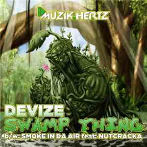 Devize - Swamp Thing / Smoke In Da Air download free