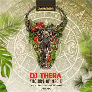 DJ Thera - The Art Of Magic (Magic Festival 2018 Anthem) (Pro Mix) download free