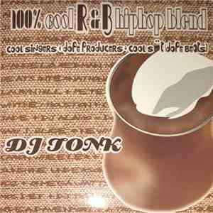 DJ Tonk - 100% Cool R&B HipHop Blend download mp3 flac