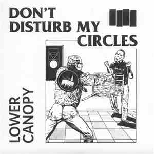 Don't Disturb My Circles - Lower Canopy download free