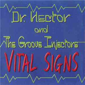 Dr. Hector And The Groove Injectors - Vital Signs download free