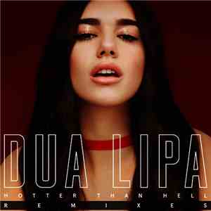 Dua Lipa - Hotter Than Hell (Remixes) download mp3 flac