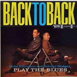Duke Ellington & Johnny Hodges - Back To Back (Duke Ellington And Johnny Hodges Play The Blues) download free