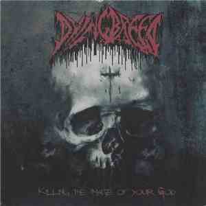 DyingBreed  - Killing The Image Of Your God download free