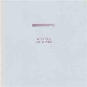 Earl Howard - Pele's Tears download free Earl Howard - Pele's Tears download mp3 flac