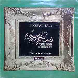 Edouard Lalo - Vioară Ion Voicu - Simfonia Spaniolă Pentru Vioră Și Orchestră Op.21 download free