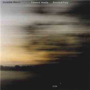 Edward Vesala Sound & Fury - Invisible Storm download mp3 flac