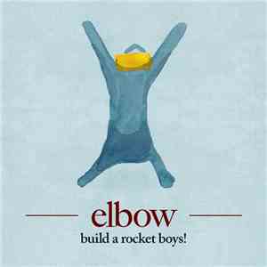 Elbow - Build A Rocket Boys! download mp3 flac