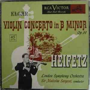 Elgar, Jascha Heifetz, Sir Malcolm Sargent, The London Symphony Orchestra - Elgar: Concerto In B Minor, Op.61 download free