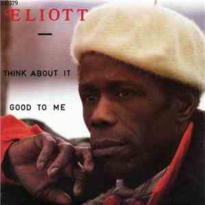 Eliott - Think About It / Good To Me download free