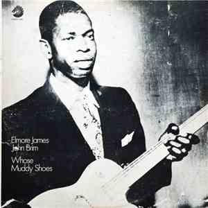 Elmore James, John Brim - Whose Muddy Shoes download free