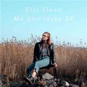 Elsi Sloan - Mä Oon Tässä EP download mp3 flac