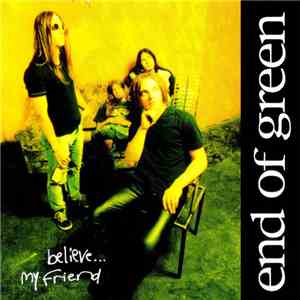 End Of Green - Believe... My Friend download free