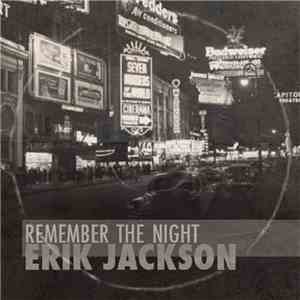 Erik Jackson - Remember The Night download free Erik Jackson - Remember The Night download mp3 flac