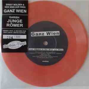 Ernst Molden, Der Nino Aus Wien, Garish - Ganz Wien / Junge Römer download mp3 flac