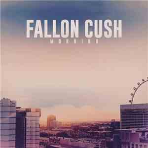 Fallon Cush - Morning download free