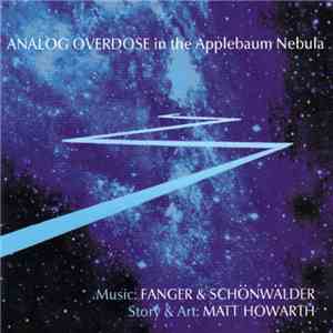Fanger & Schönwälder & Matt Howarth - Analog Overdose In The Applebaum Nebula download free Fanger & Schönwälder & Matt Howarth - Analog Overdose In The Applebaum Nebula download mp3 flac