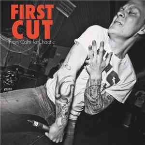 First Cut  - From Calm To Chaotic download mp3 flac