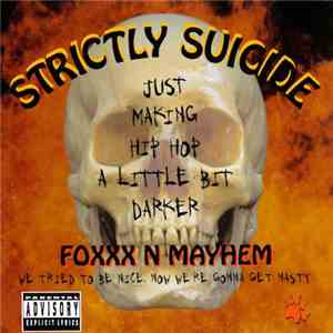 Foxxx N Mayhem - Strictly Suicide download free