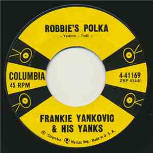 Frankie Yankovic & His Yanks - Robbie's Polka / A Thing Of Beauty Is A Joy Forever download free