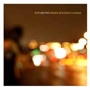 Futuretro - When Seasons Change download free
