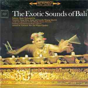 Gamelan Gong Sekar Anjar And Gendèr Wajang Quartet Under The Direction Of Dr. Mantle Hood - The Exotic Sounds Of Bali download free
