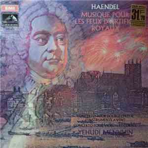 Georg Friedrich Händel, Menuhin Festival Orchestra, Yehudi Menuhin - Musique Pour Les Feux D' Artifice Royaux download free
