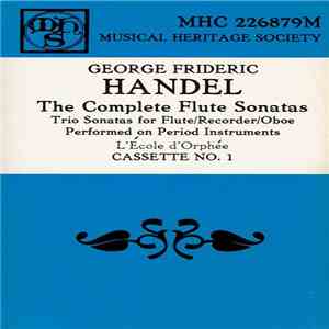 George Frideric Handel, L'École D'Orphée - The Complete Flute Sonatas (Trio Sonatas For Flute / Recorder / Oboe) download free