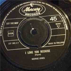 George Jones  - I Love You Because / Revendooer Man download free