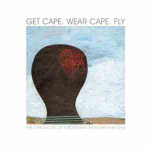 Get Cape. Wear Cape. Fly - The Chronicles Of A Bohemian Teenager (Part One) download mp3 flac