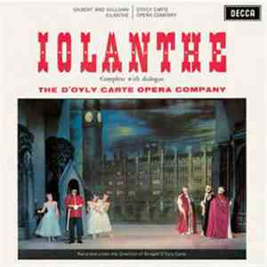 Gilbert And Sullivan, D'Oyly Carte Opera Company, The With The New Symphony Orchestra Of London Conducted By Isidore Godfrey - Iolanthe download free
