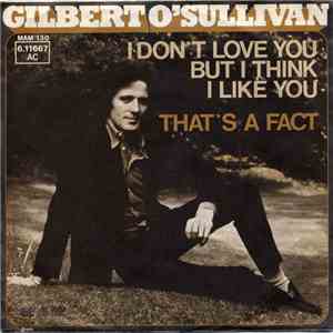 Gilbert O'Sullivan - I Don't Love You But I Think I Like You download free