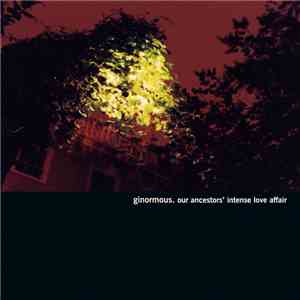 Ginormous - Our Ancestors' Intense Love Affair download mp3 flac