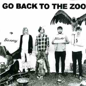 Go Back To The Zoo - Benny Blisto download free