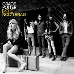 Grace Potter & The Nocturnals - Grace Potter & The Nocturnals download mp3 flac