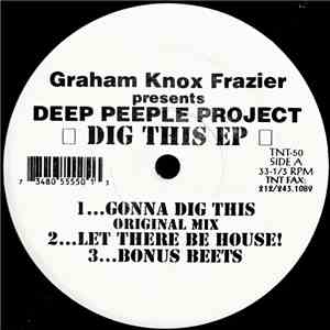 Graham Knox Frazier Presents Deep Peeple Project - Dig This EP download mp3 flac