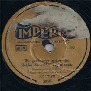 Grand Orchestrion De Foire Mortier - We Gaan Weer Met Verlof / Holder De Bolder / Hortensia download mp3 flac