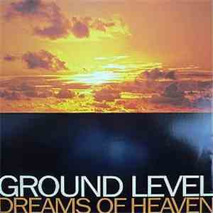 Ground Level - Dreams Of Heaven download mp3 flac