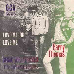 Harry Thomas  Und Das Trio Kent - Love Me, Oh Love Me download free