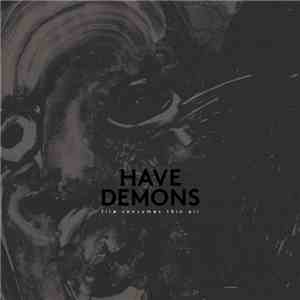 Have Demons - Fire Consumes Thin Air download free