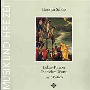 Heinrich Schütz - Lukas-Passion / Die Sieben Worte download mp3 flac