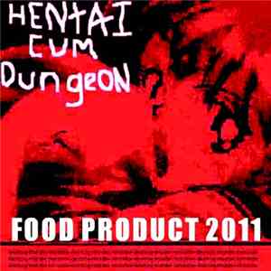 Hentai Cum Dungeon - Food Product 2011 download mp3 flac