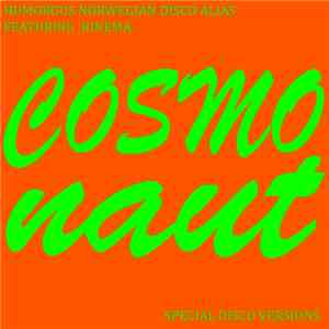 Humorous Norwegian Disco Alias Featuring :Kinema: - Cosmonaut - Special Disco Versions download free Humorous Norwegian Disco Alias Featuring :Kinema: - Cosmonaut - Special Disco Versions download mp3 flac