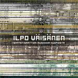Ilpo Väisänen - Syntetisaattori Musiikkia Kuopiosta download free