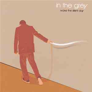 In The Grey - Wake The Silent Day download mp3 flac