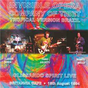 Invisible Opera Company Of Tibet (Tropical Version Brazil) - Glissando Spirit Live download free Invisible Opera Company Of Tibet (Tropical Version Brazil) - Glissando Spirit Live download mp3 flac