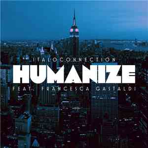 Italoconnection Feat. Francesca Gastaldi - Humanize download mp3 flac