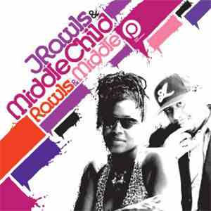J. Rawls & Middle Child - Rawls & Middle download free