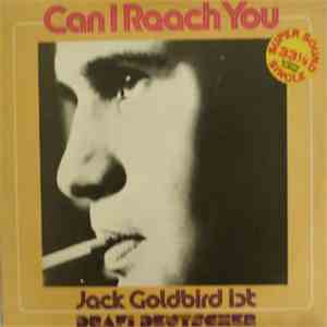 Jack Goldbird Ist Drafi Deutscher - Can I Reach You download free