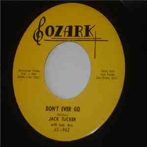 Jack Tucker - Don't Ever Go / Lonely Man download free